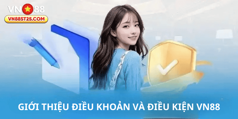Giới thiệu chung về điều khoản và điều kiện khi tham gia VN88